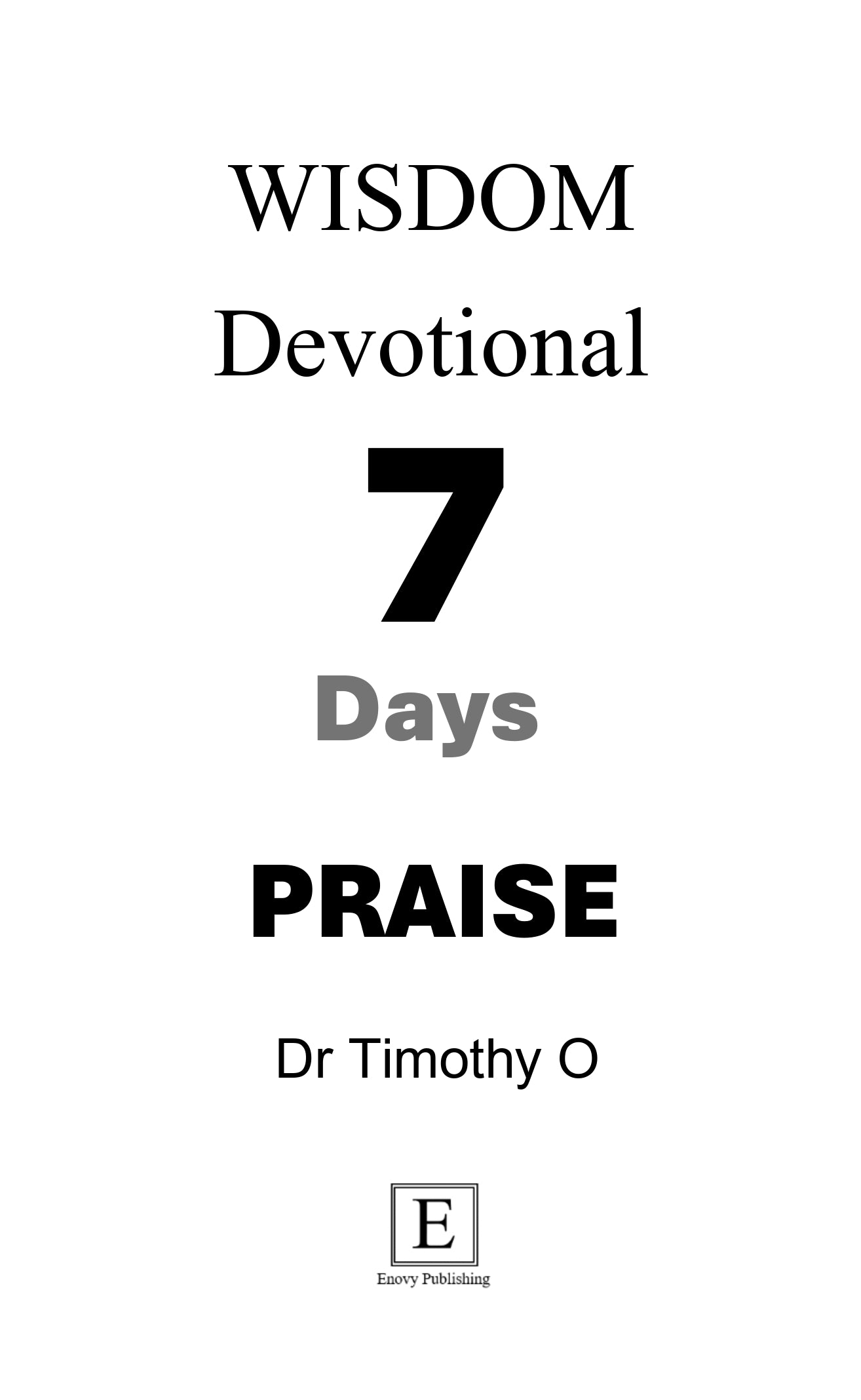 Wisdom 7 Days-Devotional - PRAISE (Ebook)