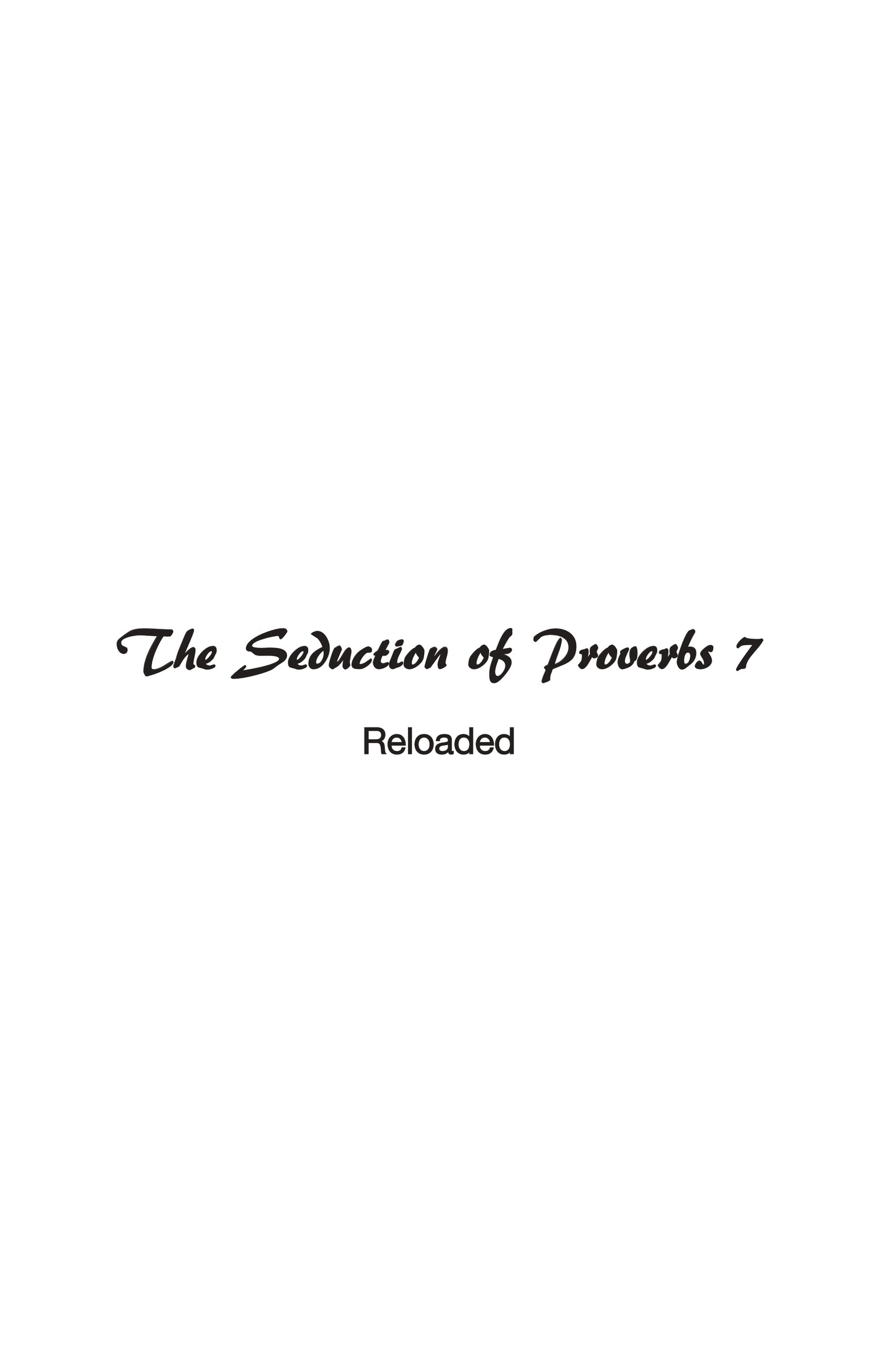 The Seduction of Proverbs 7: Reloaded (Paperback)