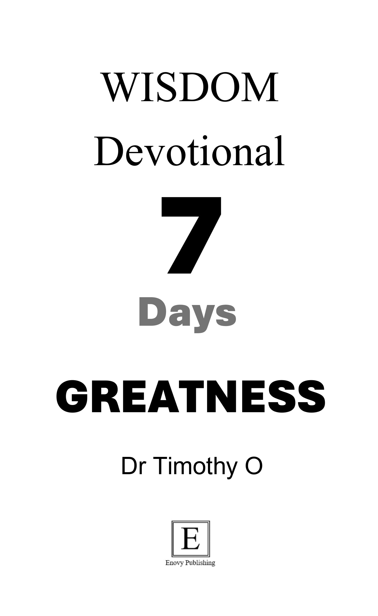 Wisdom 7 Days-Devotional - GREATNESS (Ebook)