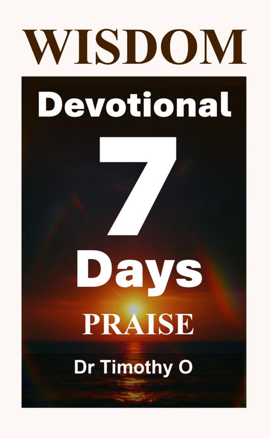 Wisdom 7 Days-Devotional - PRAISE (Ebook)