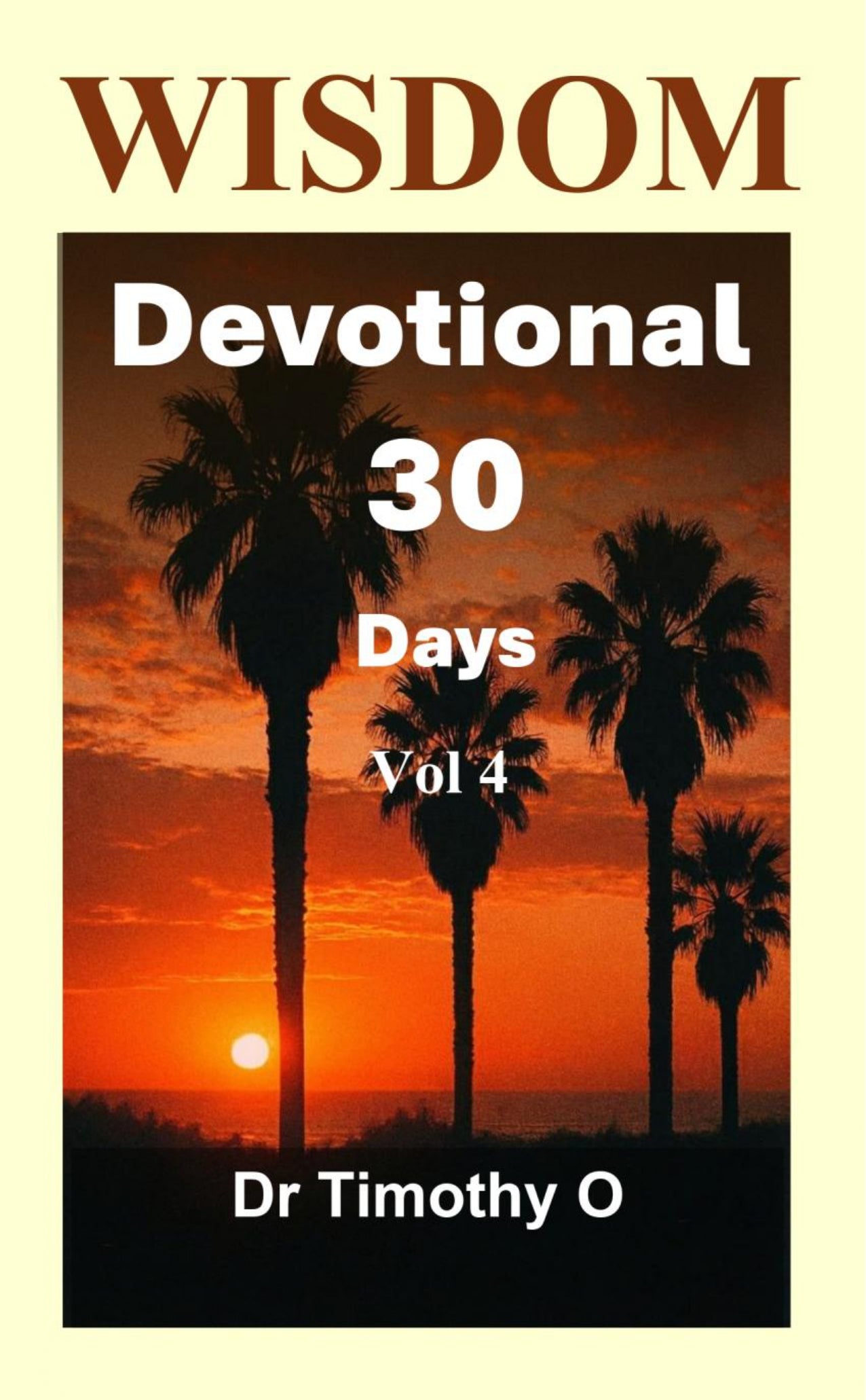 Wisdom Devotional 30 Days Vol 4 Kindle Edition